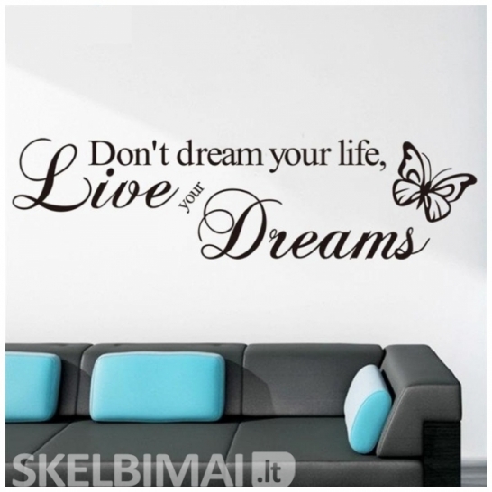 Sienos lipdukas "Don't Dream Your Life"